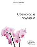 Dominique Aubert - Cosmologie physique.