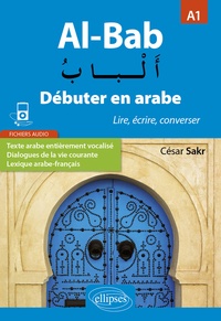 César Sakr - Al-Bab A1 - Débuter en arabe - Lire, écrire, converser.
