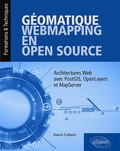 David Collado - Géomatique, WebMapping, en Open Source - Architectures Web avec PostGIS, OpenLayers et MapServer.