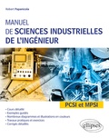 Robert Papanicola - Manuel de sciences industrielles de l'ingénieur PCSI et MPSI - Cours détaillé, exemples guidés et travaux dirigés corrigés.