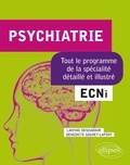 Bénédicte Goudet-Lafont et Lamyae Benzakour - Psychiatrie - Tout le programme de la spécialité détaillé et illustré.
