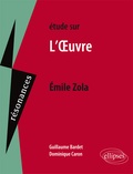 Guillaume Bardet et Dominique Caron - Etude sur L'Oeuvre, Emile Zola.