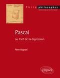 Pierre Magnard - Pascal ou l'art de la digression.