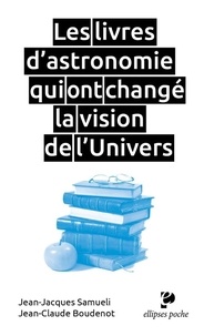 Jean-Jacques Samueli et Jean-Claude Boudenot - Les livres d'astronomie qui ont changé la vision de l'Univers.