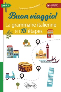 Patrick Magerand et Franca Caluisi - Buon viaggio ! A1-A2 - La grammaire italienne en 15 étapes.