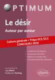 Ugo Batini et Guillaume Tonning - Le désir - Auteur par auteur - Culture générale Prépa ECE/ECS.