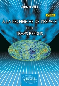 Jacques Léon - A la recherche de l'espace et du temps perdus.