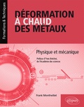 Franck Montheillet - Déformation à chaud des métaux - Physique et mécanique.