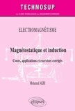 Mohamed Akbi - Magnétostatique et induction - Cours, applications et exercices corrigés Niveau B.