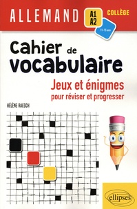 Hélène Raesch - Allemand A1-A2 collège Cahier de vocabulaire - Jeux et énigmes pour réviser et pour progresser.