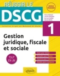 Wiana Buisson et Claudie Germain - Gestion juridique, fiscale et sociale DSCG 1 - Tout-en-un.