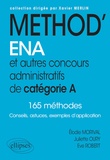 Juliette Oury et Eve Robert - Méthod'ENA et autres concours administratifs de catégorie A - 165 méthodes.