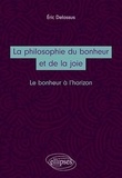 Eric Delassus - La philosophie du bonheur et de la joie - Le bonheur à l’horizon.