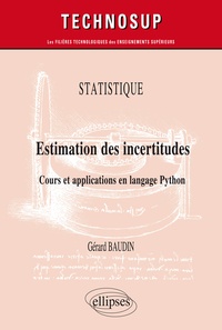 Gérard Baudin - Estimation des incertitudes - Cours et applications en langage Python.