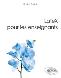 Nicolas Poulain - LaTeX pour les enseignants.