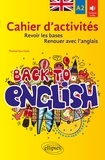 Thomas Gauthier - Back to English A2 - Cahier d'activités pour revoir les bases ou renouer avec l'anglais.