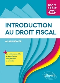 Alain Boyer - Introduction au droit fiscal.