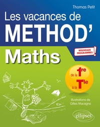 Thomas Petit et Gilles Macagno - Mathématiques de la première à la terminal Les vacances de Méthod'.