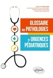André Labbé - Glossaire des pathologies et urgences pédiatriques.