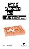Jean Guérindon - Guide d'histoire des mathématiques.