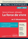 Sophie Rochefort-Guillouet et Dalie Farah - La force de vivre en 31 dissertations - Victor Hugo, Les Contemplations ; Friedrich Nietzsche, Le Gai Savoir ; Svetlana Alexievitch, La Supplication.