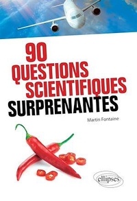 Martin Fontaine - 90 questions scientifiques surprenantes.