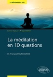 François Bourgognon - La méditation en 10 questions.