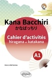 Anne Le Bail Garreau - Kana Bacchiri - Cahier d'activités hiragana et katakana.