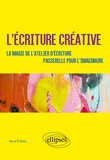 David Di Bella - L'écriture créative - La magie de l'atelier d'écriture. Passerelle pour l'imaginaire.