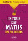 Arnaud Gilles - Spé Maths 1er générale - Le tour des Maths en 80 jours.