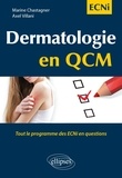 Marine Chastagner et Axel Villani - Dermatologie en QCM - Tout le programme des ECNi en questions.