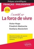 Philippe Guisard et Christelle Laizé - L'essentiel sur la force de vivre - Epreuve de français/philosophie Prépas scientifiques.