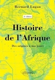 Bernard Lugan - Histoire de l’Afrique - Des origines à nos jours.