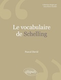 Pascal David - Le vocabulaire de Schelling.