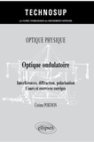 Corinne Poignon - Optique ondulatoire - Interférences, diffraction, polarisation, cours et exercices corrigés.
