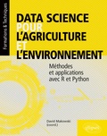 David Makowski - Data science pour l’agriculture et l’environnement - Méthodes et applications avec R et Python.