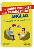 Elisabeth Demoury et Marie-Aline Roule - Le guide complet de la candidature en anglais - Trouvez le job de vos rêves !.
