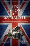 Emilie Berthillot - Les espions de Sa Majesté - Une histoire de l'espionnage britannique.