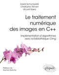 David Tschumperlé et Christophe Tilmant - Le traitement numérique des images en C++ - Implémentation d’algorithmes avec la bibliothèque CImg.