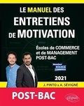 Joachim Pinto et Arnaud Sévigné - Le manuel des entretiens de motivation Post-bac - Concours aux écoles de commerce.