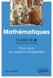 Jean-Louis Frot - Mathématiques 4e - Pour ceux qui veulent comprendre.