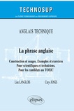 Line Langlois et Carys Jones - La phrase anglaise - Construction et usages. Exemples et exercices. Pour scientifiques et techniciens. Pour les candidats au TOEIC.