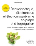 Thierry Meyer - Electrocinétique, électronique et électromagnétisme en prépa et à l’agrégation - Outils mathématiques de la physique. Compléments de cours X-ENS.
