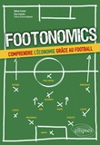 Nathan Granier et Elias Orphelin - Footonomics - Comprendre l'économie grâce au football.