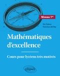 Eric Dubon et Francisco del Rey - Mathématiques d'excellence 1re - Cours pour lycéens très motivés.