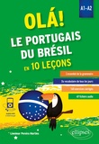 Lineimar Pereira Martins - Ola! Le portugais du Brésil en 10 leçons A1-A2 - L'essentiel de la grammaire, Du vocabulaire de tous les jours, 160 exercices corrigés, 49 fichiers audio.