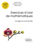 Sylvain Arlot et Aurélien Garivier - Exercices d'oral de mathématiques corrigés et commentés - Classes prépas BL-ECE-ECS.
