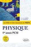 Christian Garing et Alain Lhopital - Les Mille et Une questions de la physique en prépa 1re année PCSI.