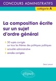 Denis Lomont - La composition écrite sur un sujet d'ordre général - Concours adminitratifs catégorie A.