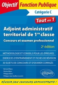 Philippe-Jean Quillien et Bernard Blanc - Adjoint administratif territorial de 1re classe Catégorie C - Concours et examen professionnel.